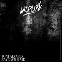 Toni Alvarez - Rave With Me