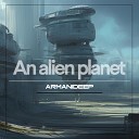 ARMANIDEEP - An Alien Planet