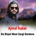 Ajmal Kakar - Par Zargi Bande Preshan Shwal