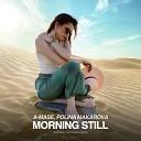 A Mase Polina Makarova - Morning Still Extended Mix