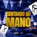 Mc Mary Maii Mc Gw DJ Ronaldinho Paulista feat DA… - Sentando no Mano