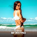 A Mase - Mi Destino Extended Mix