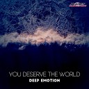 Deep Emotion - You Deserve The World Extended Mix