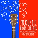 Acoustic Heartstrings - Scarlet Begonias