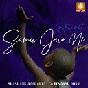 CA Devansh Doshi feat Shashank Acharya - Samu Juo Ne Instrumental Version