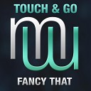 Touch Go - Fancy That