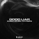 zheez BXNER whydope - Good Liar