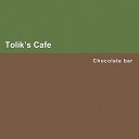 Tolik s Cafe - Early in the Morning