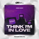 Abee Sash - Think I m in Love Papa Tin Remix