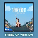 Rindan Crumble BMZ feat nhathuy - Think About You Speed Up Version