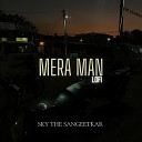 Moon feat SKY THE SANGEETKAR - Mera Man Lofi feat SKY THE SANGEETKAR