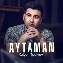 Xolyor Madiyev - Aytaman