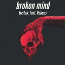 Tristan feat Valious - Broken Mind