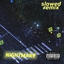 fastop - Nightmare Slowed Remix