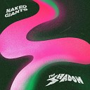 Naked Giants - Better Not Waste My Time