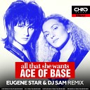 Ace Of Base - All That She Wants Eugene Star DJ Sam Radio…