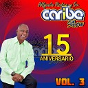 Alfredo Rojas y Su Caribe Show feat Oscar… - Con La Punta Del Pie