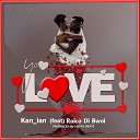 Kan ian feat Roico Di Bwoi - Yo Love