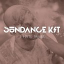 Sundance Kit - I Hate James