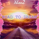 XhonZ - Road to Dream