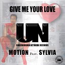 Motion feat Sylvia - Give Me Your Love Underground Network Main…