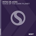 Intra De Aeris - Voice of the Dark Planet Extended Mix