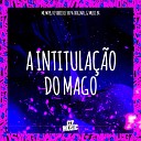 MC MTHS DJ VINICIUS 100 ORIGINAL - A Intitula o do Mago