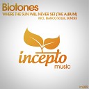 Biotones Sundes - Where the Sun Will Never Set Original Mix