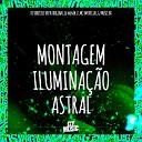 DJ VINICIUS 100 ORIGINAL dj menor sz MC BM… - Montagem Ilumina o Astral