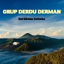 Grup Derdu Derman - Here Le