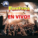 Fontana Musical - De Rodillas Te Pido En Vivo