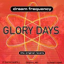 Dream Frequency feat Sherie Hartill - Glory Days Slipmatt Remix