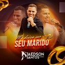 Jaedson Santos O Keridinho - Me Deixa ser Seu Marido