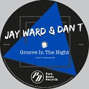Jay Ward DAN T - Groove In The Night