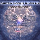 Captain Hook DJ Gula K - Consciousness
