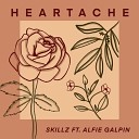 Skillz Alfie Galpin - Heartache