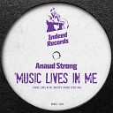 ANAUD STRONG - Music Lives In Me Entity s Garden State Mix