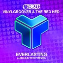 Vinylgroover The Red Hed - Everlasting Jakka B TECH Remix