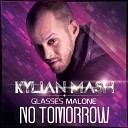 Kylian Mash feat Glasses Malone - No Tomorrow Fred Pellichero Laurent Pepper…