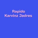 Karvinz Jadres - Rapido