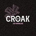 CROAK - Lady Marmalade