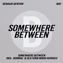 Renaud Genton - Somewhere Between Domshe Remix