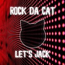 Rock Da Cat - Let s Jack Original Radio Mix