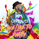 OREUS - We Like to Party