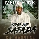 DJ GABRIEL Mc RN Original - MEGA FUNK Toma Sua Safada