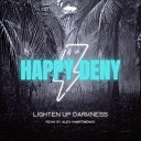 Happy Deny - Lighten Up Darkness