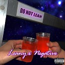 Negative Leany - Do Not Lean
