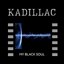 KADILLAC - Open up your heart