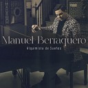 Manuel Berraquero - No Sabes C mo Sufr