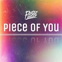 Faster Faster - Piece Of You Original